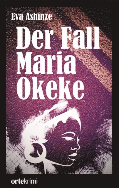 Eva Ashinze - Der Fall Maria Okeke, E-bok