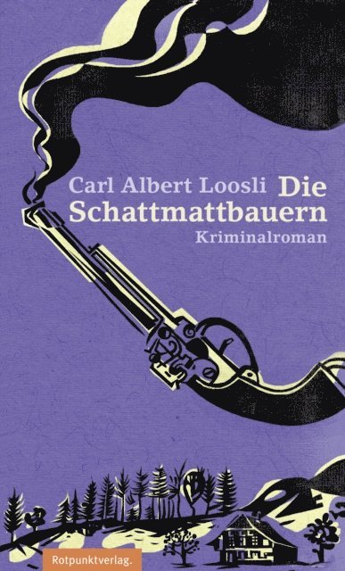Carl Albert Loosli - Die Schattmattbauern, E-bok