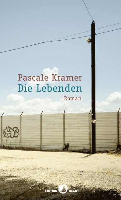 Pascale Kramer - Die Lebenden, E-bok