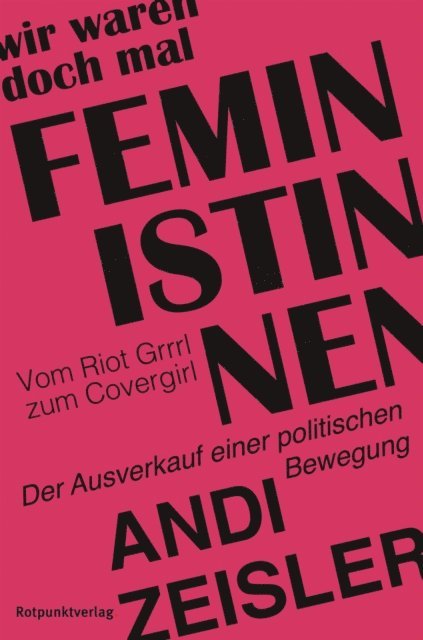 Andi Zeisler - Wir waren doch mal Feministinnen, E-bok