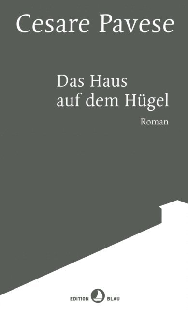 Cesare Pavese - Das Haus auf dem Hügel, E-bok