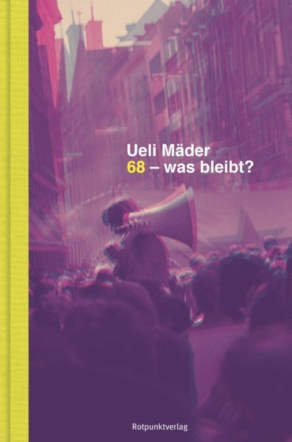 Ueli Mader - 68 – was bleibt?, E-bok