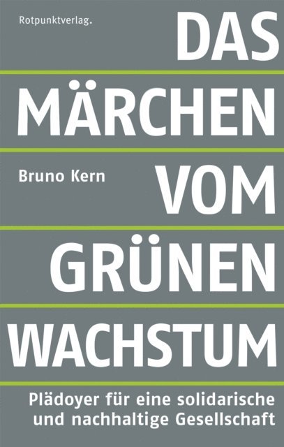 Bruno Kern - Das Märchen vom grünen Wachstum, E-bok