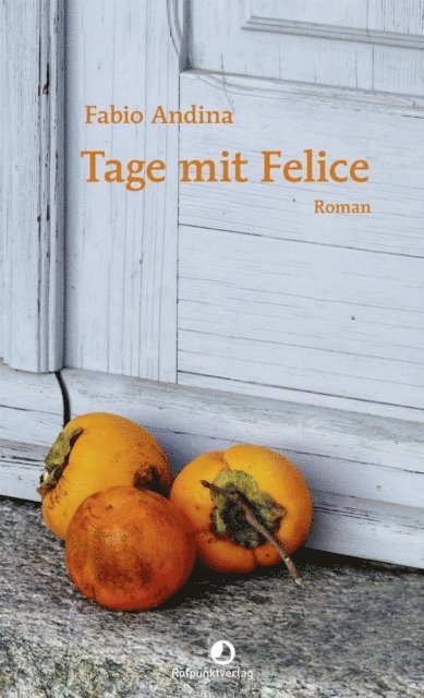 Fabio Andina - Tage mit Felice, E-bok