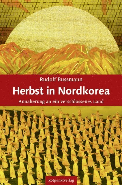 Rudolf Bussmann - Herbst in Nordkorea, E-bok