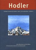 Ferdinand Hodler: Catalogue Raisonn der Gemlde. Band 1: Die Landschaften