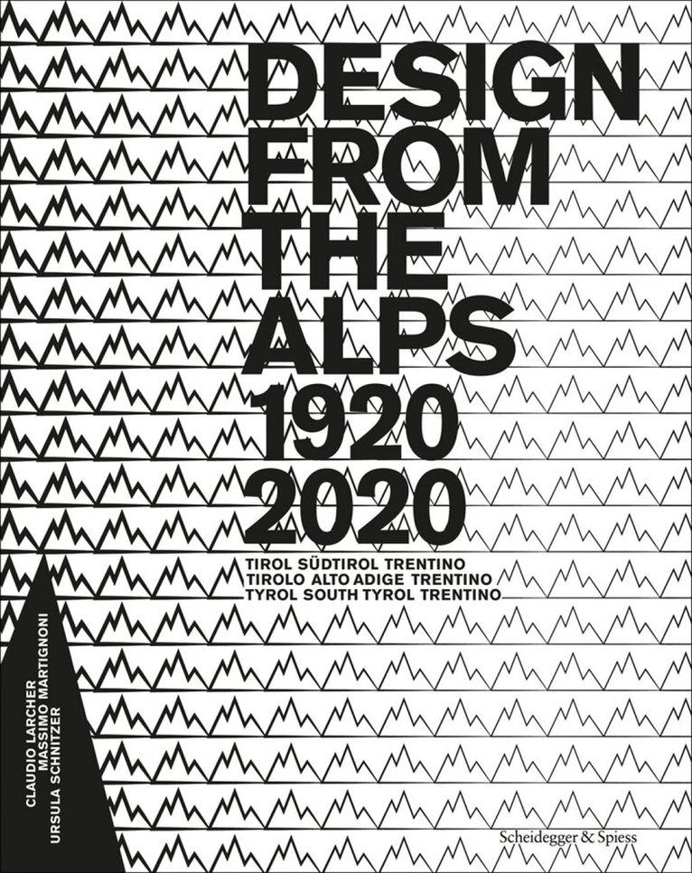 Claudio Larcher, Massimo Martignoni, Ursula Schnitzer - Design from the Alps, Inbunden