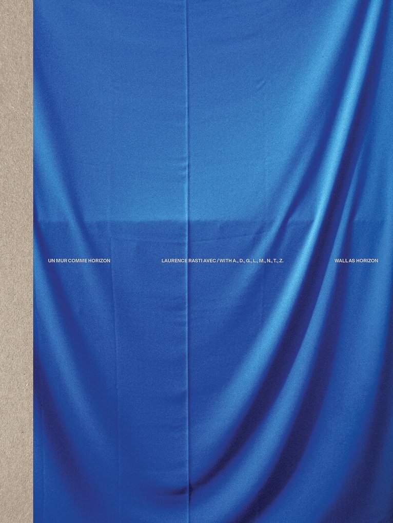 Laurence Rasti - Laurence Rasti – Wall as Horizon, Inbunden