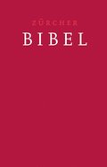 Zurcher Bibel: Mit Einleitungen, Glossar, Deuterokanonischen Schriften Und Eingelegter Trauurkunde