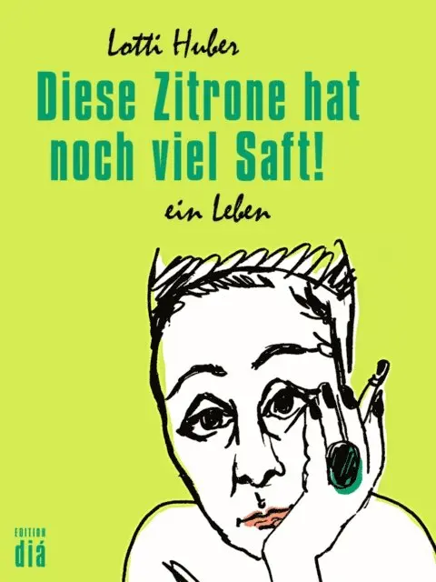 Lotti Huber - Diese Zitrone hat noch viel Saft!, E-bok. Tillgänglighet: Lägg i varukorg