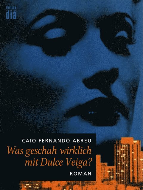 Caio Fernando Abreu - Was geschah wirklich mit Dulce Veiga?, E-bok