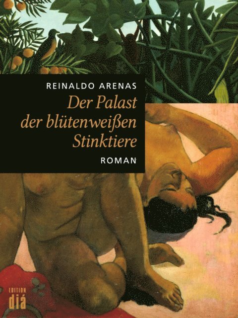 Reinaldo Arenas - Der Palast der blütenweißen Stinktiere, E-bok