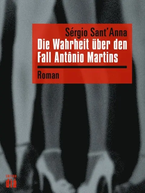 Sergio Sant'Anna - Die Wahrheit über den Fall Antônio Martins, E-bok. Tillgänglighet: Lägg i varukorg