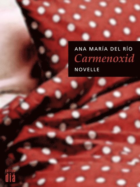 Ana Maria del Rio - Carmenoxid, E-bok