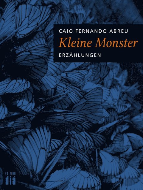 Caio Fernando Abreu - Kleine Monster, E-bok