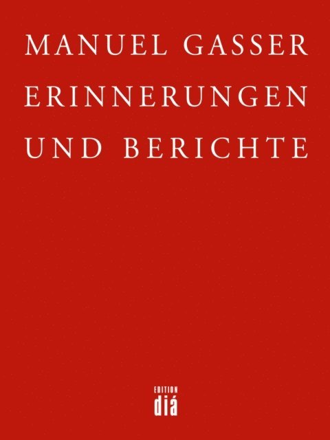 Manuel Gasser, Klara Obermuller - Erinnerungen und Berichte, E-bok