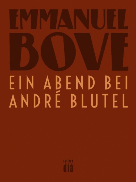 Emmanuel Bove - Ein Abend bei André Blutel, E-bok