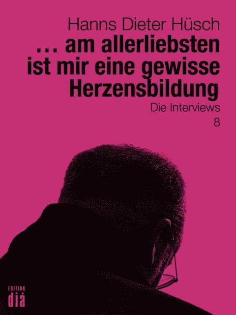 Hanns Dieter Husch, Helmut Lotz - ... am allerliebsten ist mir eine gewisse Herzensbildung, E-bok