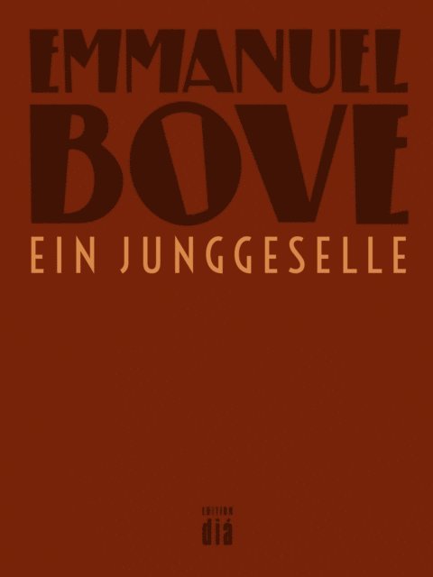 Emmanuel Bove - Ein Junggeselle, E-bok
