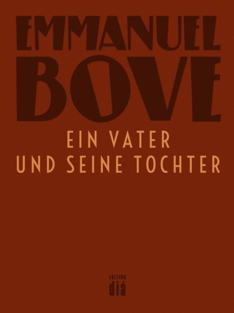Emmanuel Bove - Ein Vater und seine Tochter, E-bok
