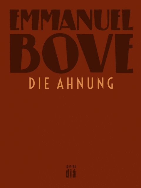 Emmanuel Bove - Die Ahnung, E-bok