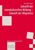 Zukunft der transkulturellen Bildung - Zukunft der Migration