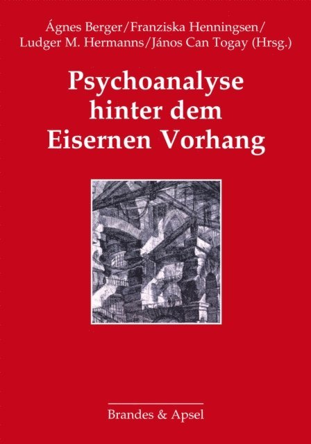 Janos C Togay, Ludger M Hermanns, Franziska Henningsen, Agnes Berger - Psychoanalyse hinter dem Eisernen Vorhang, E-bok