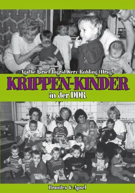 Ingrid Kerz-Ruhling, Agathe Israel - Krippen-Kinder in der DDR, E-bok. Tillgänglighet: Lägg i varukorg
