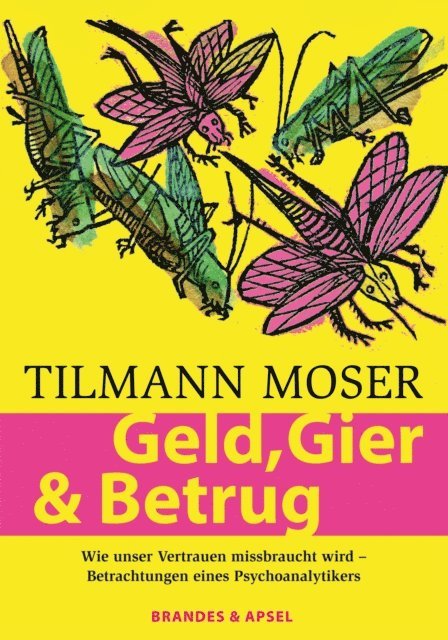 Tilmann Moser - Geld, Gier & Betrug, E-bok