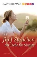 Gary Chapman - Die fünf Sprachen der Liebe für Singles, Häftad. Tillgänglighet: Lägg i varukorg