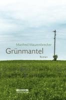Manfred Maurenbrecher - Grünmantel, Inbunden