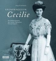 Jörg Kirschstein - Kronprinzessin Cecilie, Inbunden