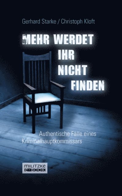 Christoph Kloft, Gerhard Starke - Mehr werdet ihr nicht finden, E-bok