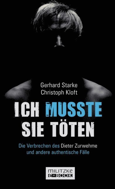 Christoph Kloft, Gerhard Starke - Ich musste sie töten, E-bok