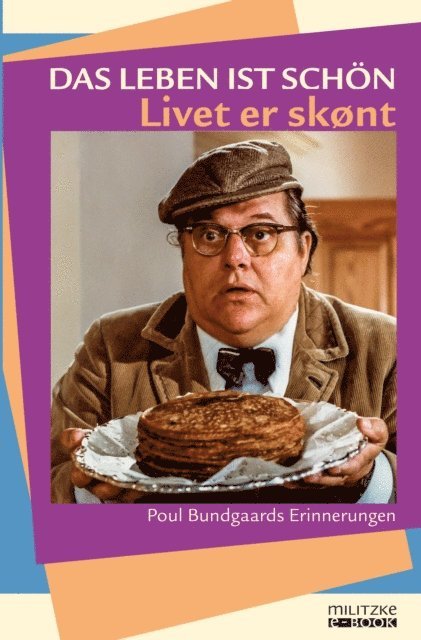 Poul Bundgaard - Das Leben ist schön – Livet er skønt, E-bok