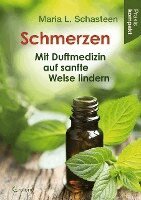 Maria L. Schasteen - Schmerzen - Mit Duftmedizin auf sanfte Weise lindern, Häftad