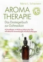 Maria L. Schasteen - Aromatherapie  - Das Einsteigerbuch zur Duftmedizin, Häftad. Tillgänglighet: Lägg i varukorg