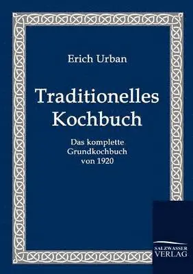 Erich Urban - Traditionelles Kochbuch, Häftad. Tillgänglighet: Lägg i varukorg