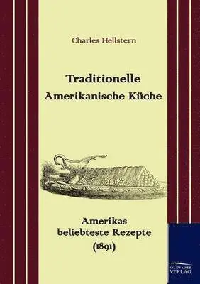 Charles Hellstern - Traditionelle Amerikanische Küche, Häftad. Tillgänglighet: Lägg i varukorg