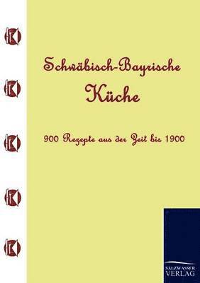 Anonym Anonym - Schwäbisch-Bayrische Küche, Häftad