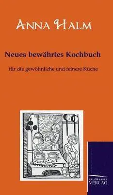 Anna Halm - Neues bewährtes Kochbuch, Inbunden. Tillgänglighet: Lägg i varukorg