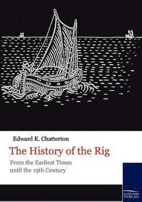 Edward K Chatterton - History of the Rig, Häftad
