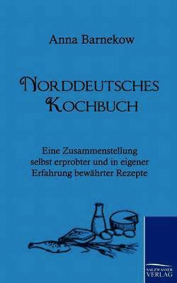 Anna Barnekow - Norddeutsches Kochbuch, Häftad