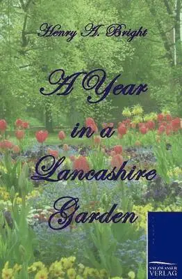 Henry Arthur Bright - Year in a Lancashire Garden, Häftad. Tillgänglighet: Lägg i varukorg