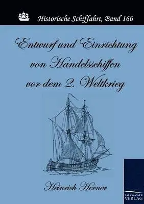 Heinrich Herner - Entwurf und Einrichtung von Handelsschiffen vor dem 2. Weltkrieg, Häftad. Tillgänglighet: Lägg i varukorg