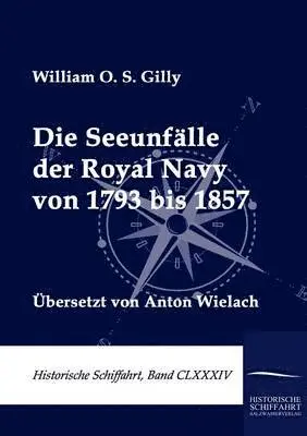 William O S Gilly, Anton Wielach - Seeunfälle der Royal Navy von 1793 bis 1857, Häftad. Tillgänglighet: Lägg i varukorg