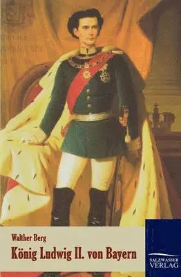 Walther Berg - König Ludwig II. von Bayern, Häftad. Tillgänglighet: Lägg i varukorg