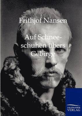 Fridtjof Nansen - Auf Schneeschuhen übers Gebirge, Häftad