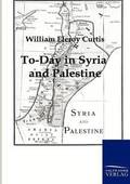 To-Day in Syria and Palestine