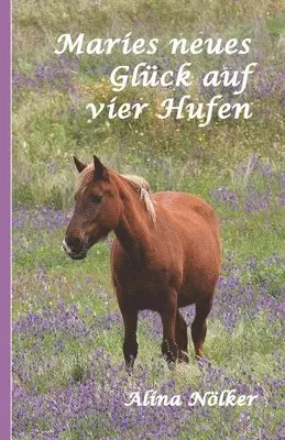 Alina Nölker - Maries neues Glück auf vier Hufen, Häftad. Tillgänglighet: Lägg i varukorg